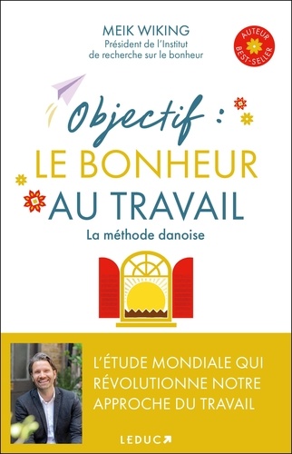 Objectif : le bonheur au travail. La méthode danoise