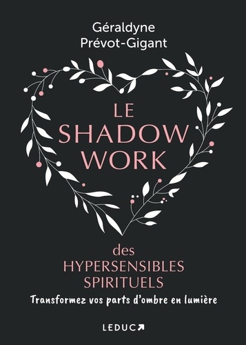 Le shadow work des hypersensibles spirituels. Transformez vos parts d’ombre en lumière, Edition