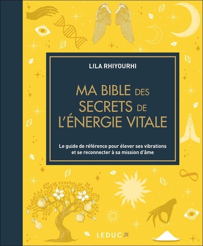 Ma bible des secrets de l'énergie vitale. Edition de luxe