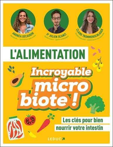 L'alimentation incroyable microbiote. Les clés pour bien nourrir votre intestin