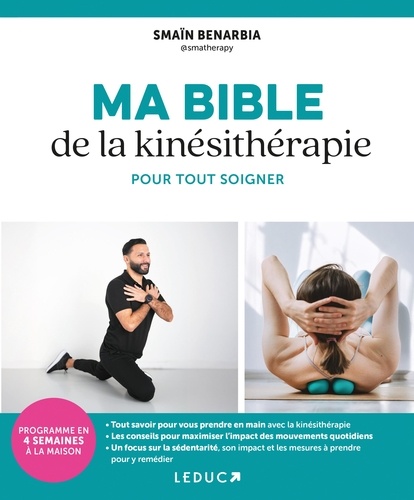 Ma bible de la kinésithérapie. Pour tout soigner