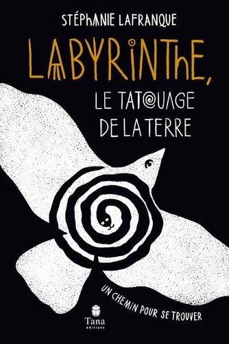 Labyrinthe, le tatouage de la Terre. Un chemin pour se trouver