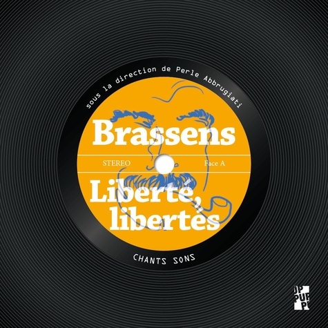 Brassens. Liberté, libertés