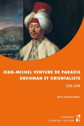 Jean-Michel Venture de Paradis, drogman et orientaliste (1739-1799)