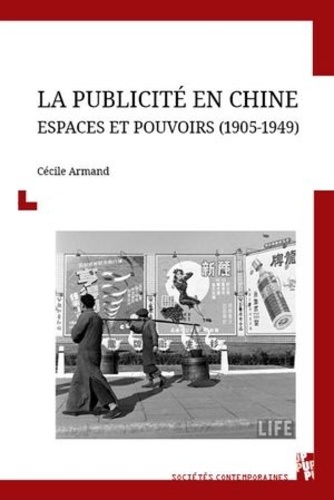 La publicité en Chine . Espaces et pouvoirs (1905-1949)