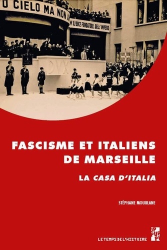 Fascisme et Italiens de Marseille. La Casa d'Italia