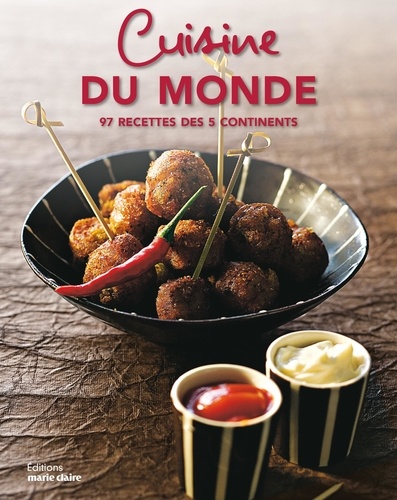 Cuisine du monde. 97 recettes des 5 continents