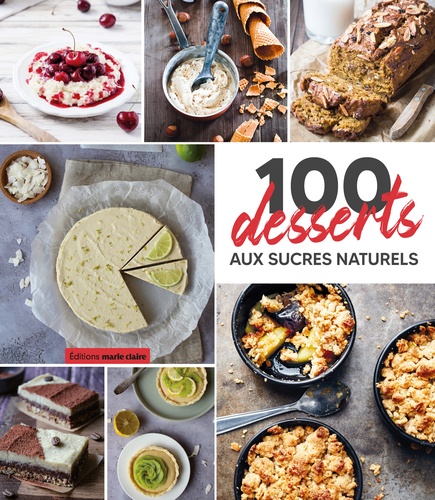 100 desserts aux sucres naturels