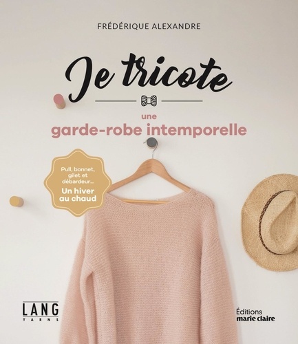 Je tricote des pulls, vestes et gilets chic et intemporels. 15 projets à tricoter