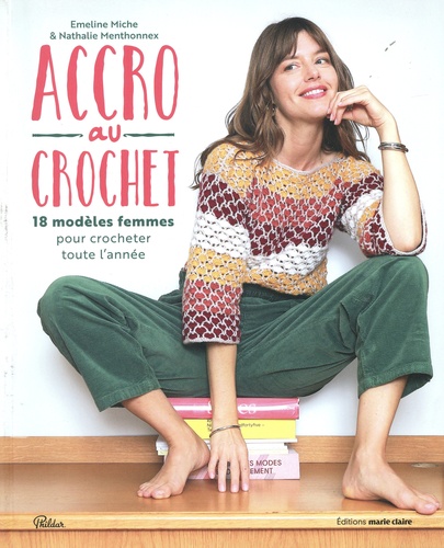 Accro au crochet. 18 modèles femmes pour crocheter toute l'année