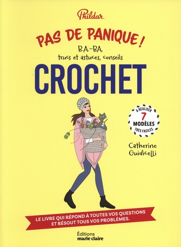 Crochet. Pas de panique ! B.A.-BA, truc et astuces, conseils