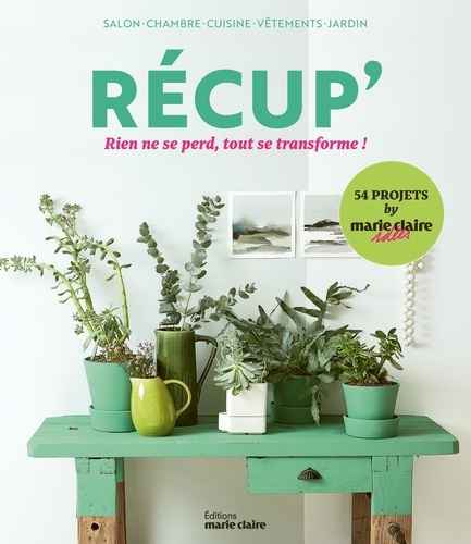 Récup'. Rien ne se perd, tout se transforme !