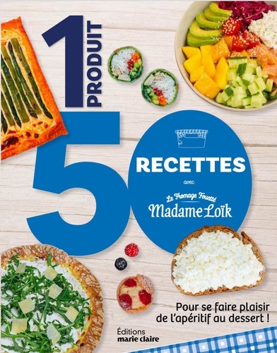 1 produit, 50 recettes avec le Fromage fouetté Madame Loïk