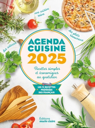 Agenda cuisine. Recettes simples et économiques au quotidien. Les 12 recettes préférées des français, Edition 2025