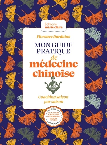 Mon guide pratique de médecine chinoise. Coaching saison par saison