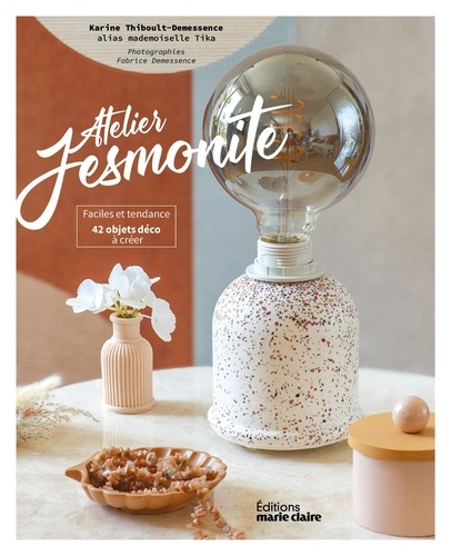 Atelier jesmonite. Faciles et tendance, 42 objets déco à créer