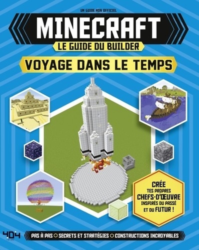 Minecraft, le guide du builder. Voyage dans le temps