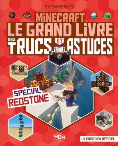 Minecraft. Le grand livre des trucs et astuces. Spécial Redstone