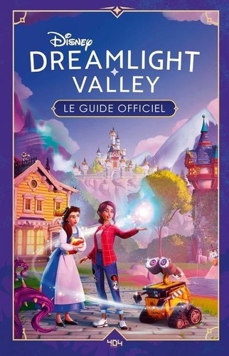 Disney Dreamlight Valley. Le guide officiel