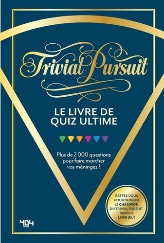 Trivial Pursuit. Le livre de quiz ultime !