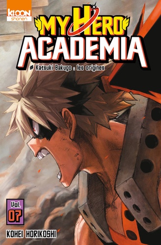 My Hero Academia Tome 7 : Katsuki Bakugo : les origines