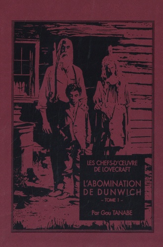 Les chefs-d'oeuvre de Lovecraft Tome 1 : L'abomination de Dunwich