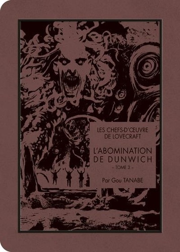 Les chefs-d'oeuvre de Lovecraft : L'abomination de Dunwich. Tome 3