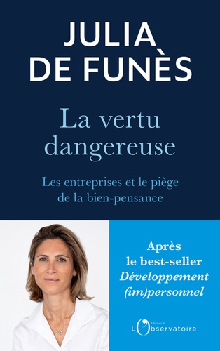 La vertu dangereuse. Les entreprises et le piège de la bien-pensance