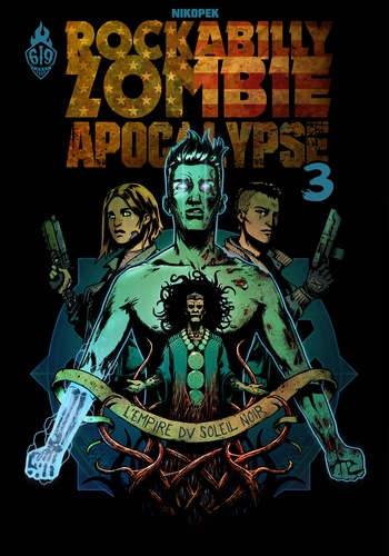 Rockabilly Zombie Apocalypse Tome 3 : L'empire du soleil noir