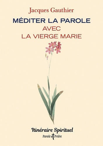 Méditer la Parole avec la Vierge Marie