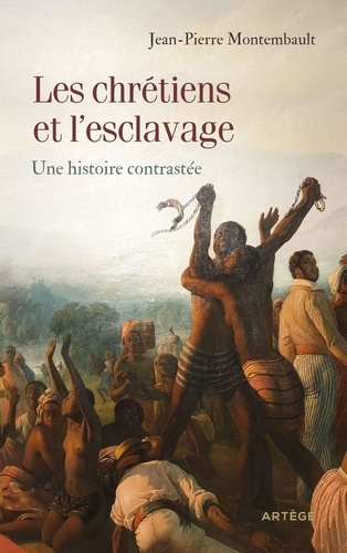 Les chrétiens et l'esclavage. Une histoire contrastée