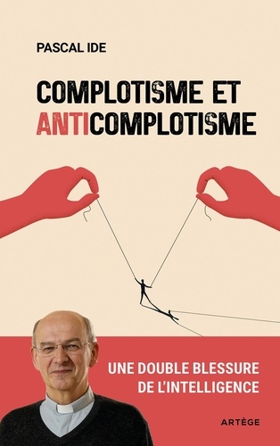 Complotisme et anticomplotisme. Une double blessure de l'intelligence