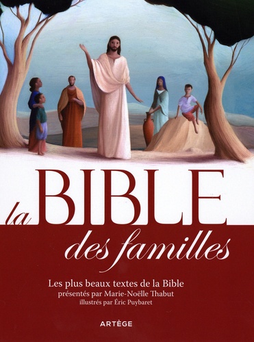 La Bible des familles. Les plus beaux textes de la Bible