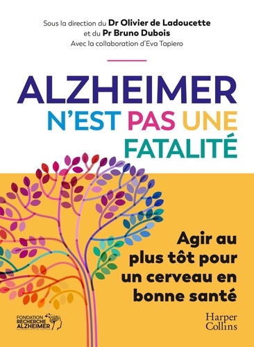 Alzheimer n'est pas une fatalité. Agir au plus tôt pour un cerveau en bonne santé