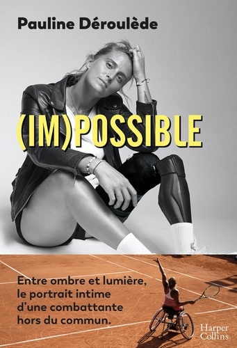 (Im)possible. Entre ombre et lumière, le portrait intime d'une combattante hors du commun