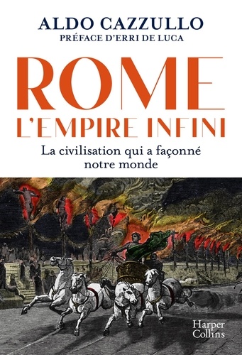 Rome : l'Empire infini. La civilisation qui a façonné notre monde