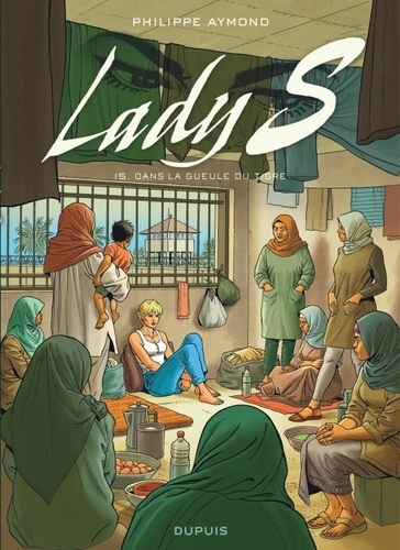 Lady S Tome 15 : Dans la gueule du Tigre