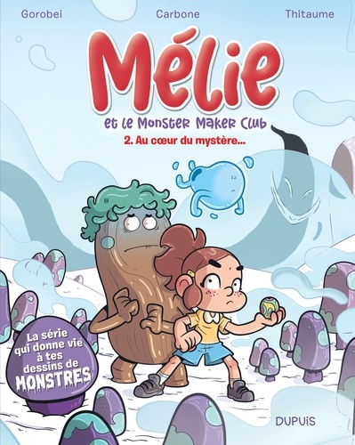 Mélie et le Monster Maker Club Tome 2 : Au coeur du mystère...