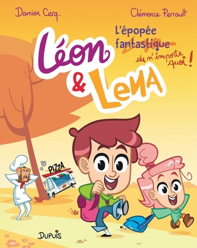 Léon & Lena Tome 3 : L'épopée (fantastique) du n'importe quoi !