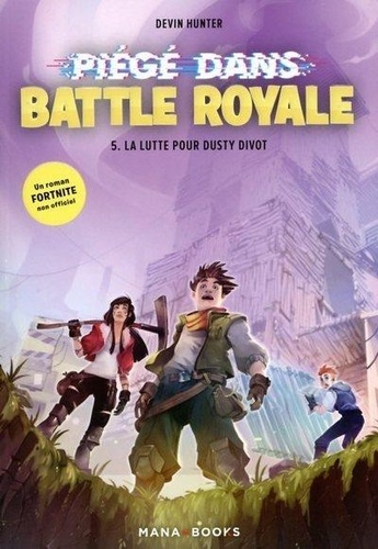 Piégé dans Battle Royale Tome 5 : La lutte pour Dusty Divot