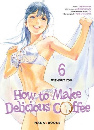 How to make delicious coffee Tome 6 : Without You