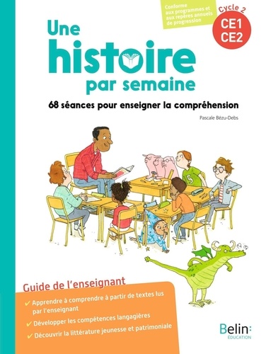 Une histoire par semaine Cycle 2, CE1-CE2. 68 séances pour enseigner la compréhension