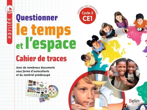 Questionner le temps et l'espace CE1 Odyssée. Cahier de traces, Edition 2021