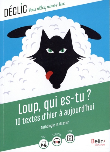 Loup, qui es-tu ?. 10 textes d'hier à aujourd'hui