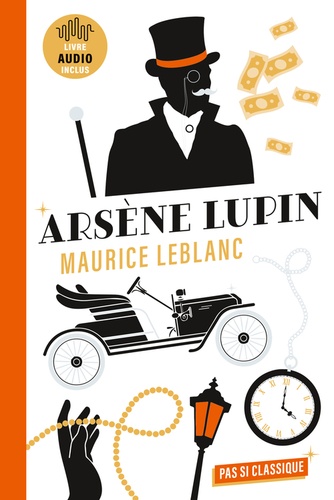 Arsène Lupin. L'arrestation d'Arsène Lupin ; L'évasion d'Arsène Lupin ; Le Collier de la reine