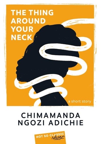 The Thing Around Your Neck. Edition en anglais