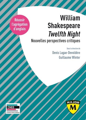 William Shakespeare, Twelfth Night. Nouvelles perspectives critiques. Réussir l'agrégation d'anglais, Edition 2025, Edition en anglais