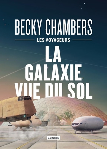 Les voyageurs : La galaxie vue du sol. Edition collector