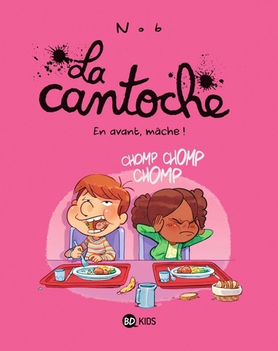 La cantoche Tome 5 : En avant, mâche !