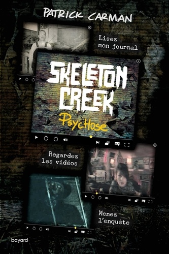 Skeleton Creek Tome 1 : Psychose. 2e édition